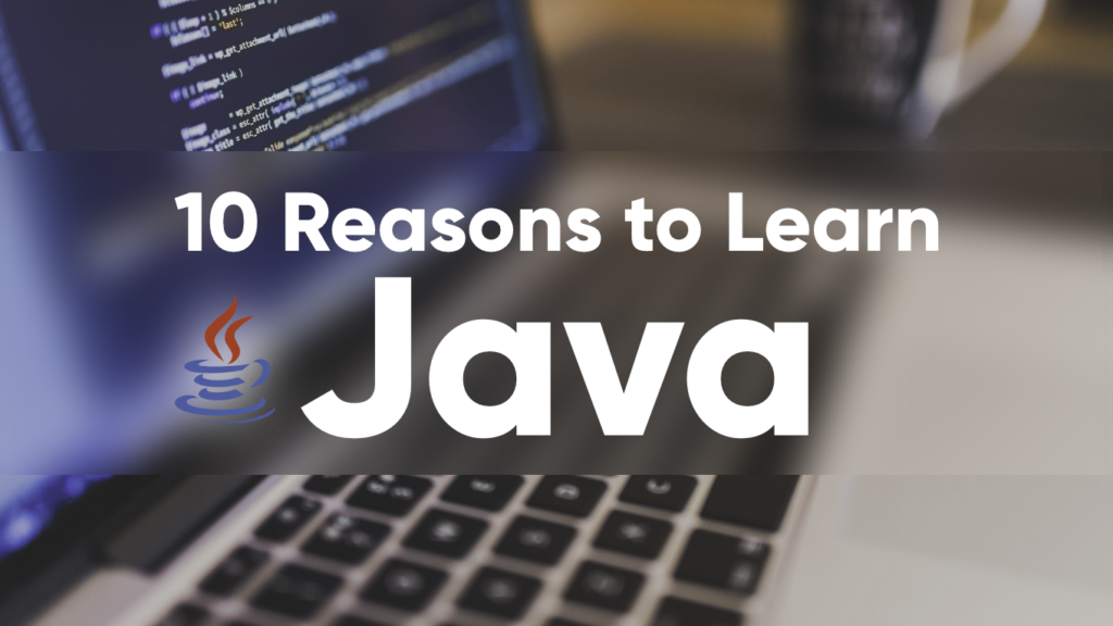 EDUCATION10 Reasons why to learn Java Programming Language and its ...